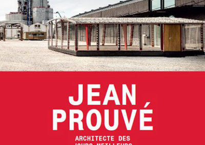 JEAN PROUVÉ – ARCHITECTE DES JOURS MEILLEURS