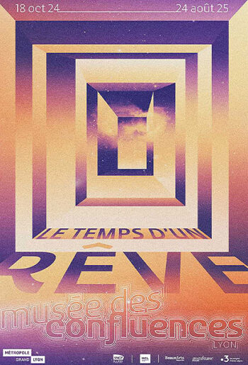Exposition "Le temps d'un rêve" au Musée des Confluences à Lyon